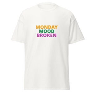 MONDAY MOOD BROKEN Tee