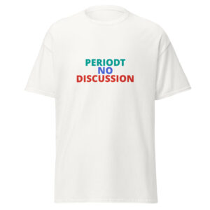 Periodt No Discussion Tee
