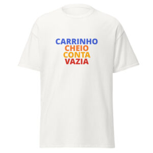 CARRINHO CHEIO CONTA VAZIA Tee