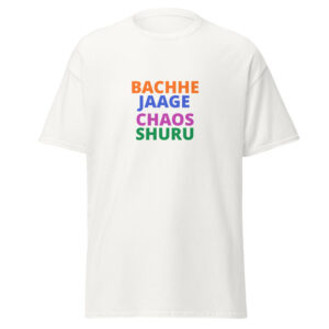 BACHHE JAAGE CHAOS SHURU Tee