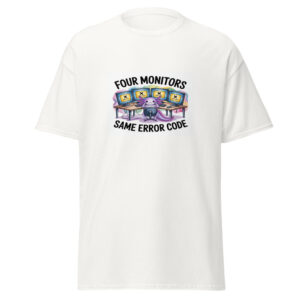 Four Monitors Same Error Tee