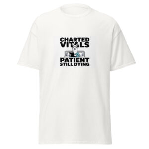 Charted Vitals Still Dying Tee